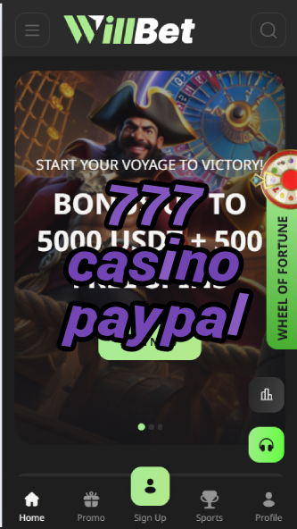 777 Casino PayPal - PayPal Casino Deposits-casinoorder.vip