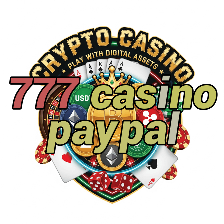 777 Casino PayPal - PayPal Casino Deposits